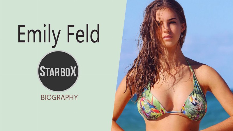 Emily Feld : Biography Age Height Measurements : Star Box