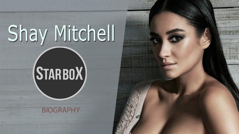 Shay Mitchell : Biography Wiki  Height Relationship : Star Box